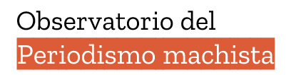 Observatorio del Periodismo machista